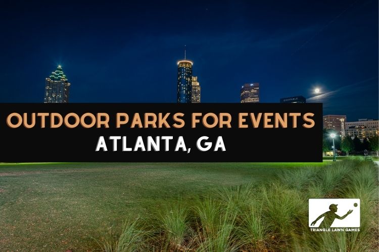 Ideas for Parks in Atlanta for Outdoor Events